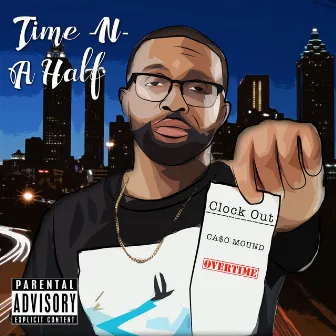 Time -N- a Half by CA$o Mound