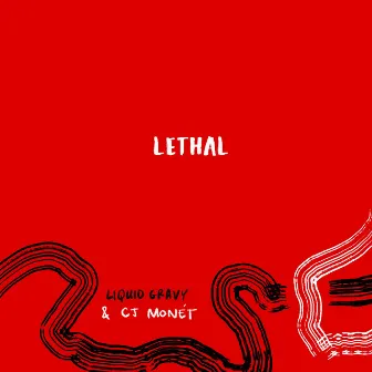 Lethal by Liquid Gravy