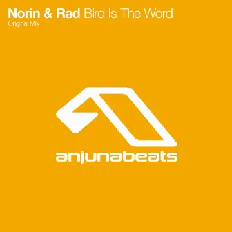 Bird Is The Word by Norin & Rad