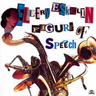 Figure Of Speech by Ellery Eskelin