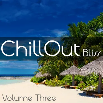 Chillout Bliss, Vol. 3 by Lush Life