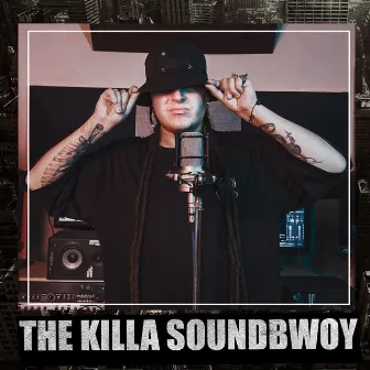 The Killa Soundbwoy by Jam Fyah