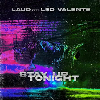 Stay Up Tonight by Laud