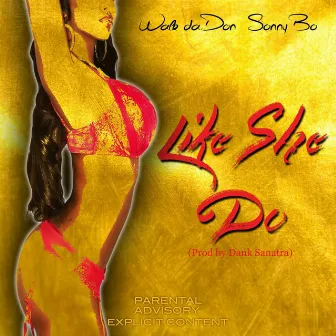 Like She Do by Walk Da Don