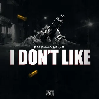 I Don't Like by Lil Jfk