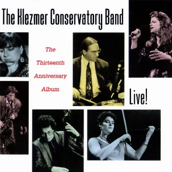 The Thirteenth Anniversary Album (Live!) by Klezmer Conservatory Band