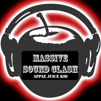 Massive Sound Clash by Apple Juice Kid