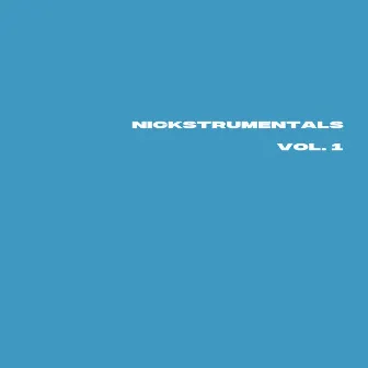 Nickstrumentals, Vol. 1 by NXL