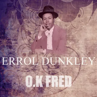 O.K Fred by Errol Dunkley