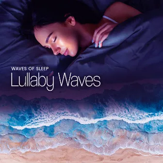 Lullaby Waves by Waves Of Sleep