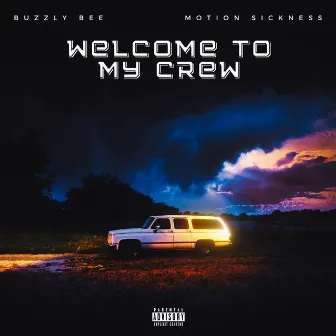 Welcome To My Crew by Motion Sickness