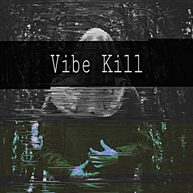 Vibe Kill