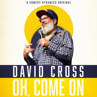 Oh, Come On by David Cross