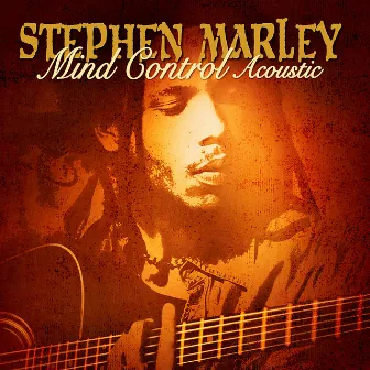 Mind Control Acoustic by Stephen Marley