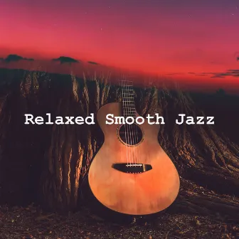 Relaxed Smooth Jazz by Relaxing 'n' Smooth Jazz