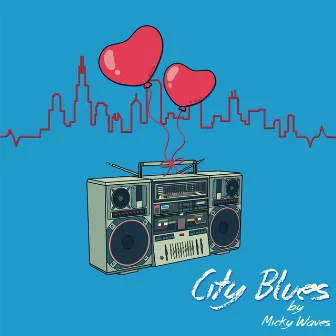 City Blues by Micky Waves