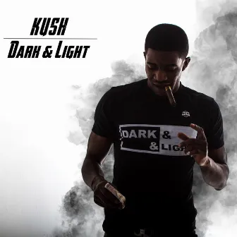 Dark and Light by Kush