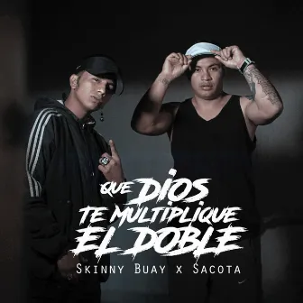 Que Dios Te Multiplique el Doble by Skinny Buay