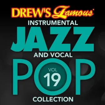 Drew's Famous Instrumental Jazz And Vocal Pop Collection (Vol. 19) by The Hit Crew