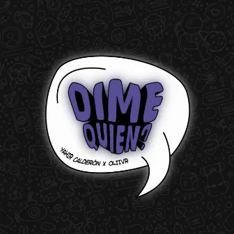 Dime Quién? by Oliivr