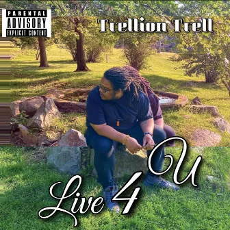 Live 4 U by Trellion Trell