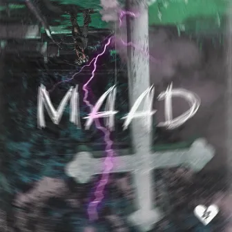 Maad by Bad