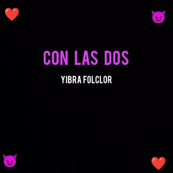 Con las Dos by Yibran folclor