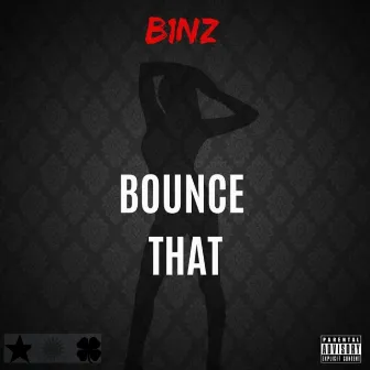 Bounce That by B1nz