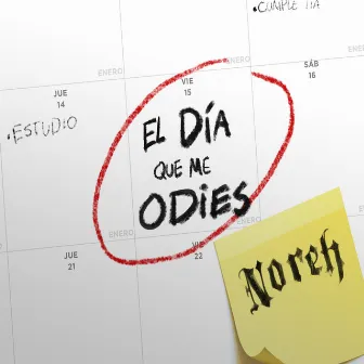 El Día Que Me Odies by Noreh