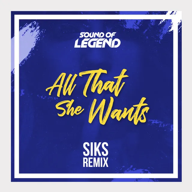 All That She Wants - Siks Remix