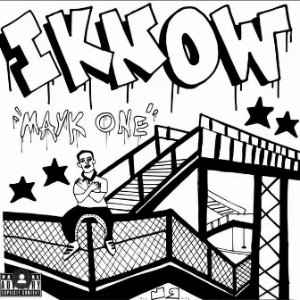 I know by MaykOne