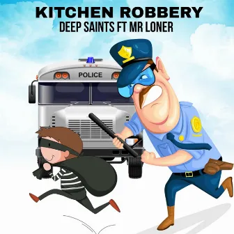 Kitchen Robbery by Deep Saints