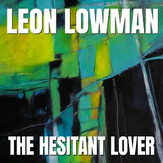 The Hesitant Lover by Leon Lowman