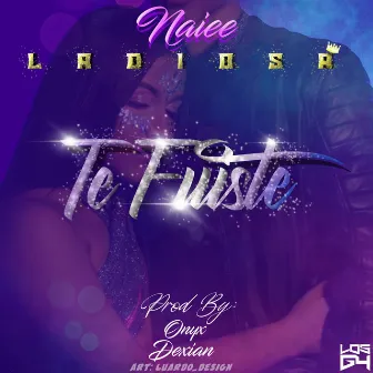 Te Fuiste by Naiee