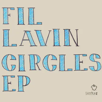 Circles EP by Fil Lavin