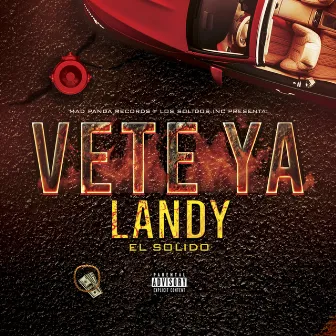 Vete Ya by Landy el Solido