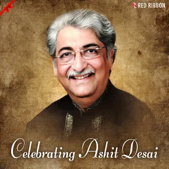 Celebrating Ashit Desai by Hema Desai