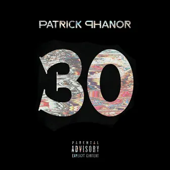 Thirty by Patrick Phanor