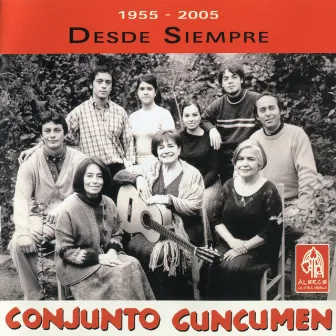 Desde Siempre 1955 - 2005 by Conjunto Cuncumen