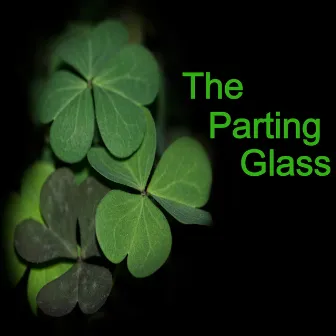 The Parting Glass by The Clancy Brothers