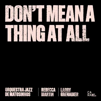 Don't Mean a Thing at All by Orquestra Jazz de Matosinhos