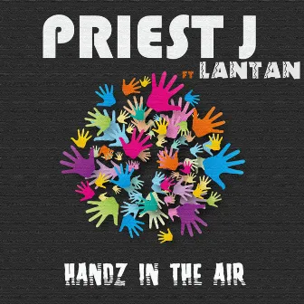 Handz in the Air by Priest J