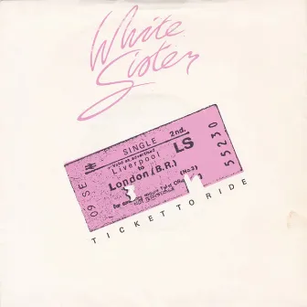 Ticket To Ride by White Sister