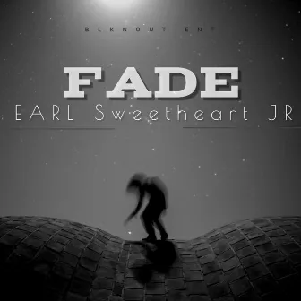 Fade by Earl Sweetheart JR