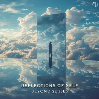 Reflections of Self by Beyond Senses