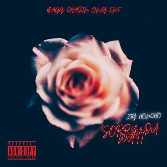 Sorry 4 Da Wait by Ziy Honcho