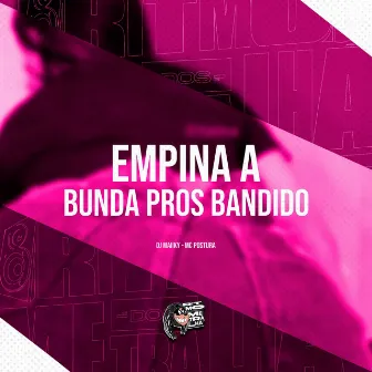 Empina a Bunda Pros Bandido by Mc Postura