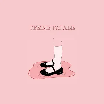 Femme Fatale by Sir Chloe