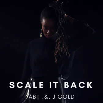 Scale It Back by Abii