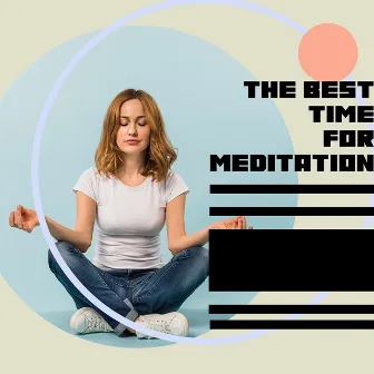 The Best Time for Meditation - Body Harmony, Good Energy, Positive Attitude, Morning Spiritual Rituals, Body, Mind & Soul by Meditation 2017